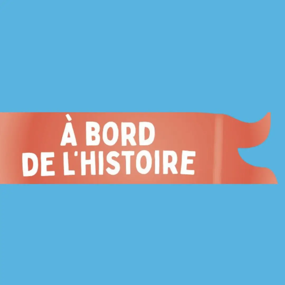 Collection À bord de l'Histoire
