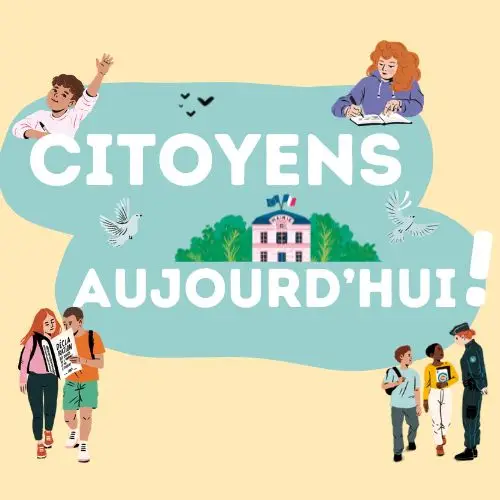 Citoyens aujourd'hui !