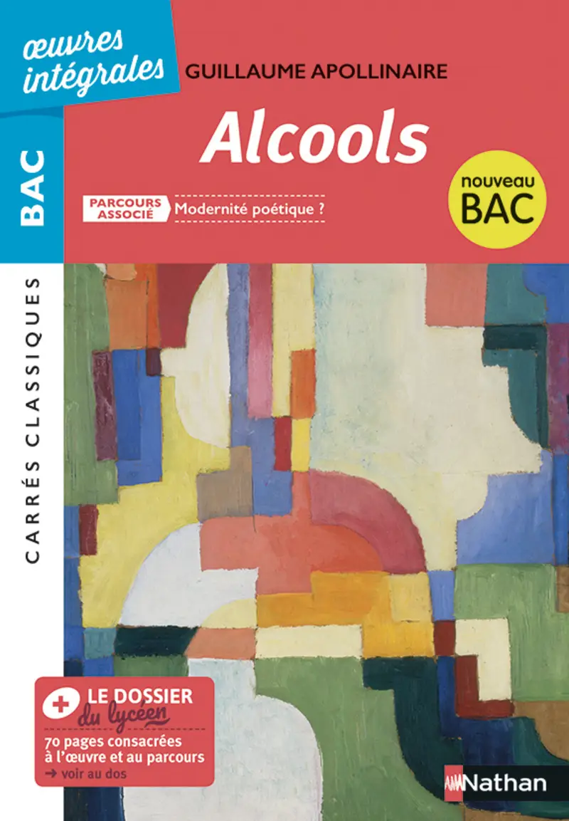 Alcools de Apollinaire - BAC Français 1re - Parcours associé : La poésie du XIXe au XXIe siècle - édition intégrale - Carrés Classiques Oeuvres Intégrales - Classique pédagogique - 9782091320953