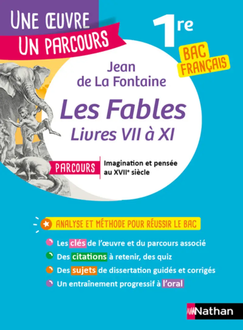 Analyse et étude de l'oeuvre-Fables (Livres VII à XI) de La Fontaine-Réussir son BAC Français 1re-Parcours : Imagination et pensée au XVIIe siècle-Une oeuvre, un parcours - Livre - 9782091320939