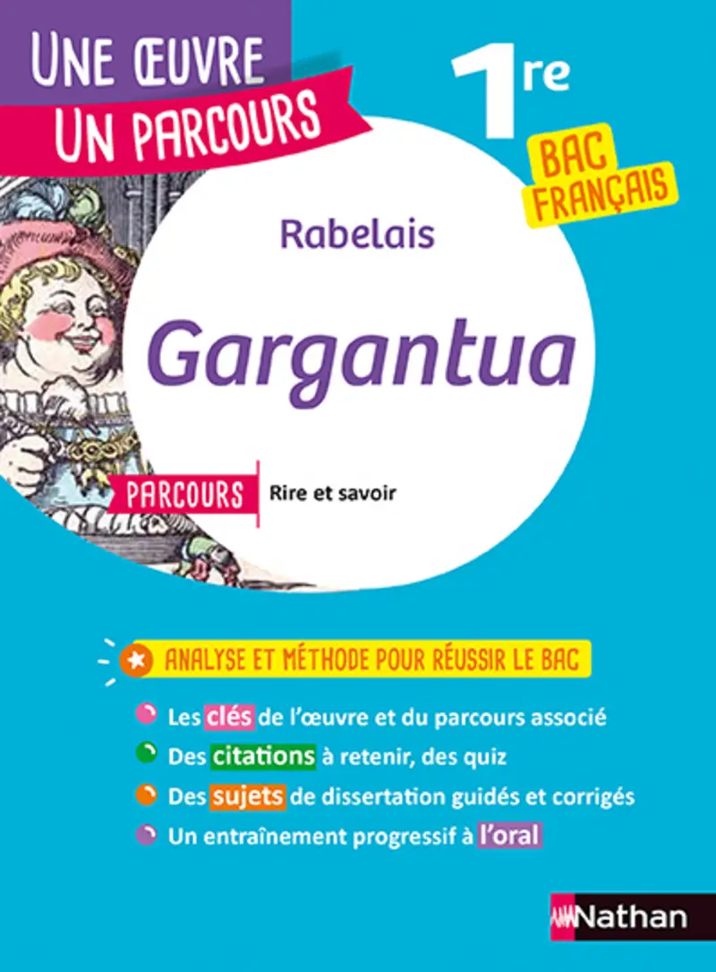 Analyse et étude de l'oeuvre - Gargantua de Rabelais - Réussir son BAC Français 1re 2025 - Parcours associé Rire et savoir - Voies générale et techno - Une oeuvre, un parcours - Livre - 9782091321158