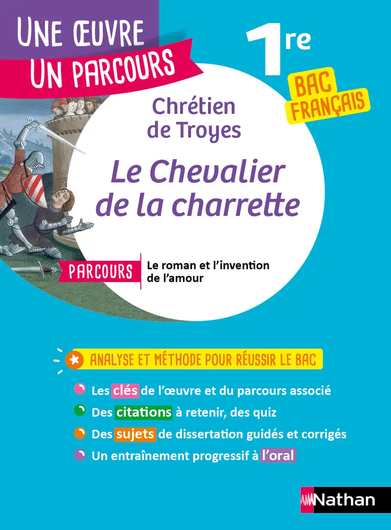 Analyse et étude de l'oeuvre - Le Chevalier de la charrette, Chrétien de Troyes - Réussir son BAC Français 1re 2027 - Parcours associé « le roman et l'invention de l'amour » - Une oeuvre, un parcours - Livre parascolaire - 9782095064389