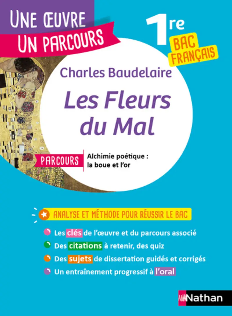 Analyse et étude de l'oeuvre - Les Fleurs du Mal de Baudelaire - Réussir son BAC Français 1re - Parcours associé Alchimie poétique : la boue et l'or - Une oeuvre, un parcours - Livre - 9782091320915