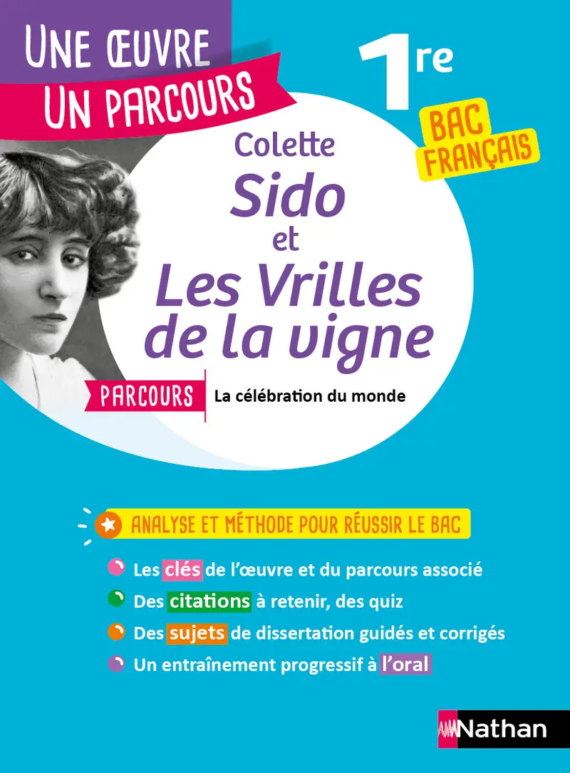 Analyse et étude de l'oeuvre - Sido et Les Vrilles de la vigne de Colette - Réussir son BAC Français 1re 2026 - Parcours associé La célébration du monde - Une oeuvre, un parcours  -  - 9782091321264