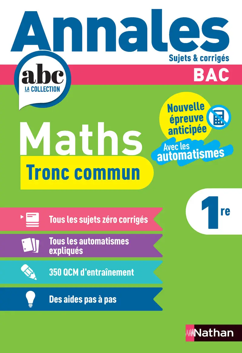 Annales ABC du BAC 2026 - Maths 1re - Tronc commun Première - Epreuve finale Bac 2026 - Sujets et corrigés  - Livre parascolaire - 9782095064822