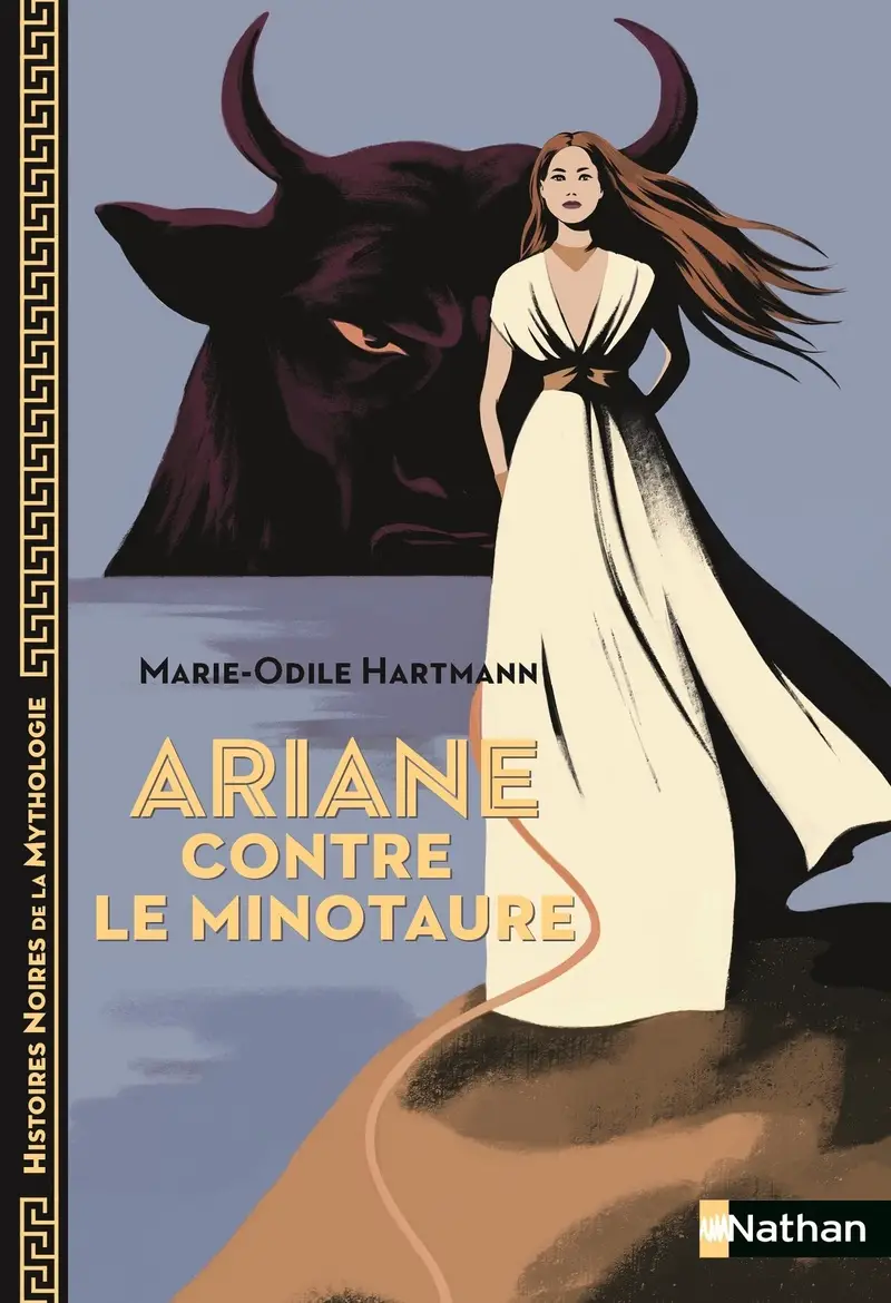 Couverture du produit associé Ariane contre le Minotaure - Histoires noires de la Mythologie - Dès 12 ans