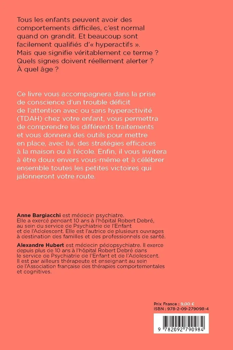 Il est peut-être hyperactif ? TDAH - Troubles de déficit de l'attention avec ou sans hyperactivité : les reconnaître pour mieux accompagner son enfant - Pour les parents -  - 9782092790984 - Couverture verso
