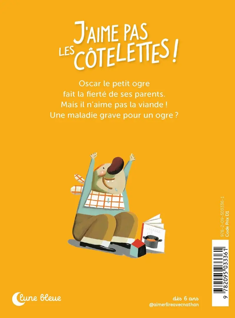 J'aime pas les côtelettes ! Lune Bleue - Dès 6 ans - Roman - 9782095033361 - Couverture verso