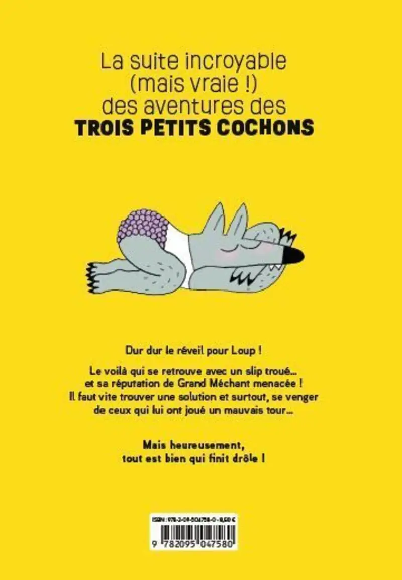 La suite incroyable (mais vraie !) des aventures des trois petits cochons, à partir de 5 ans - BD - 9782095047580 - Couverture verso
