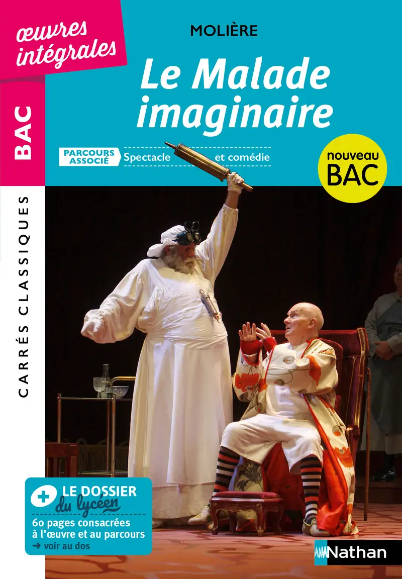 Le Malade Imaginaire de Molière - BAC Français 1re - Parcours associé : Spectacle et comédie - édition intégrale - Carrés Classiques Oeuvres Intégrales - Classique pédagogique - 9782091321035