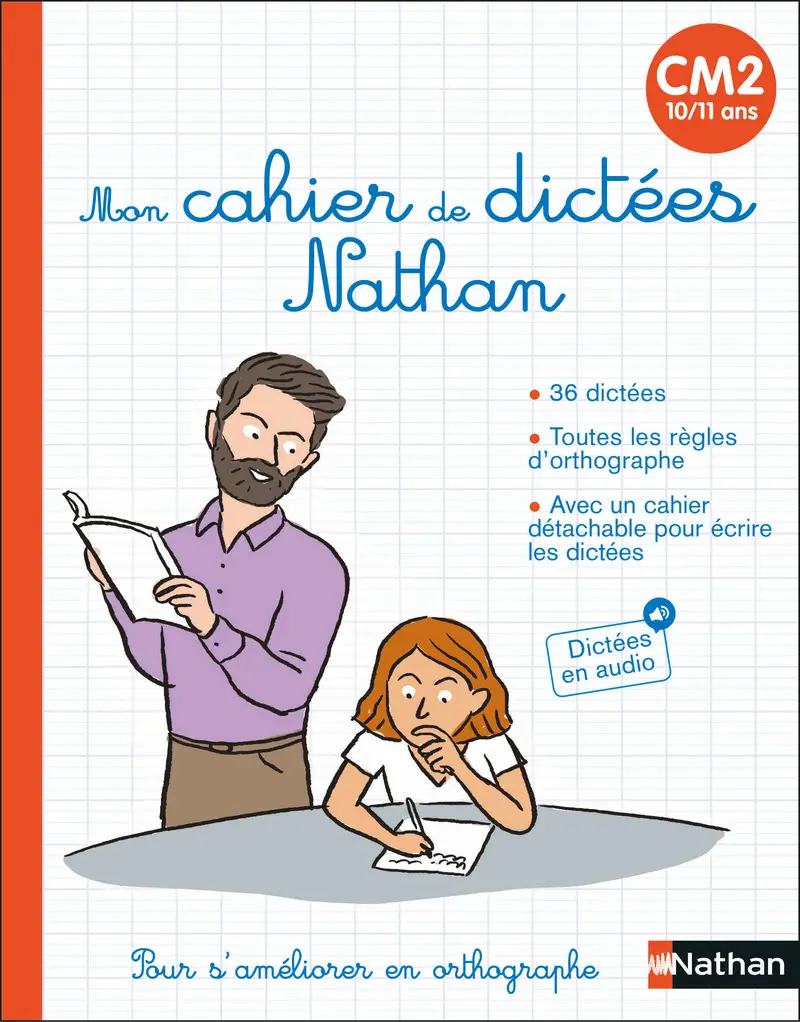 Mon cahier de dictées Nathan CM2 - Pour s'améliorer en orthographe - De 10 à 11 ans - Cahier d'exercices - 9782091934020