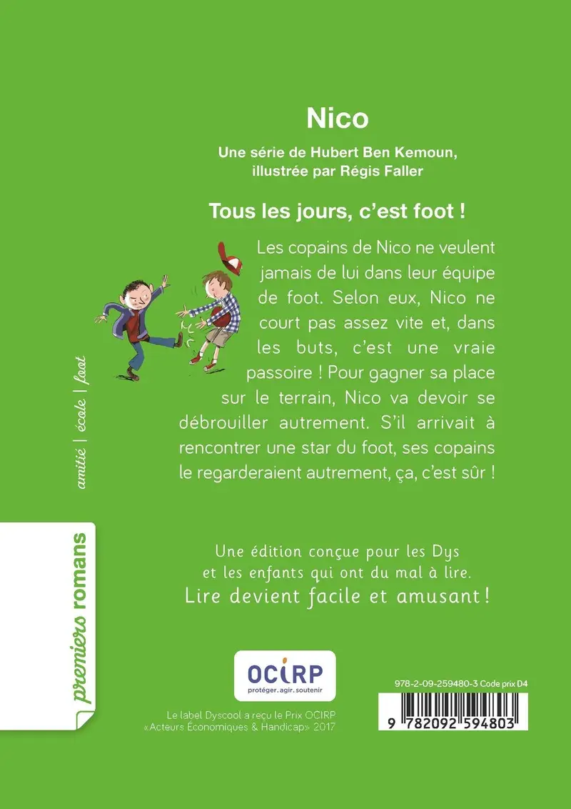 Nico - Tous les jours c'est foot - Roman vie quotidienne -  adapté aux enfants DYS ou dyslexiques dès 7 ans - Roman - 9782092594803 - Couverture verso
