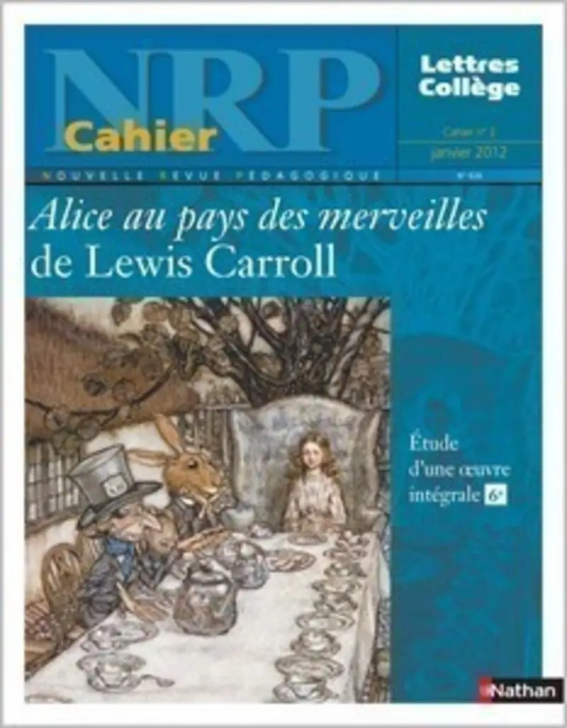 NRP Cahier Collège - Alice au pays des merveilles de Lewis Carroll - Janvier 2012 (Format PDF)  -  - 9782091113173