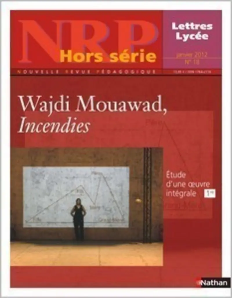 NRP Lycée Hors-Série - Incendies de Wajdi Mouawad - Janvier 2012 (Format PDF) -  - 9782091113357