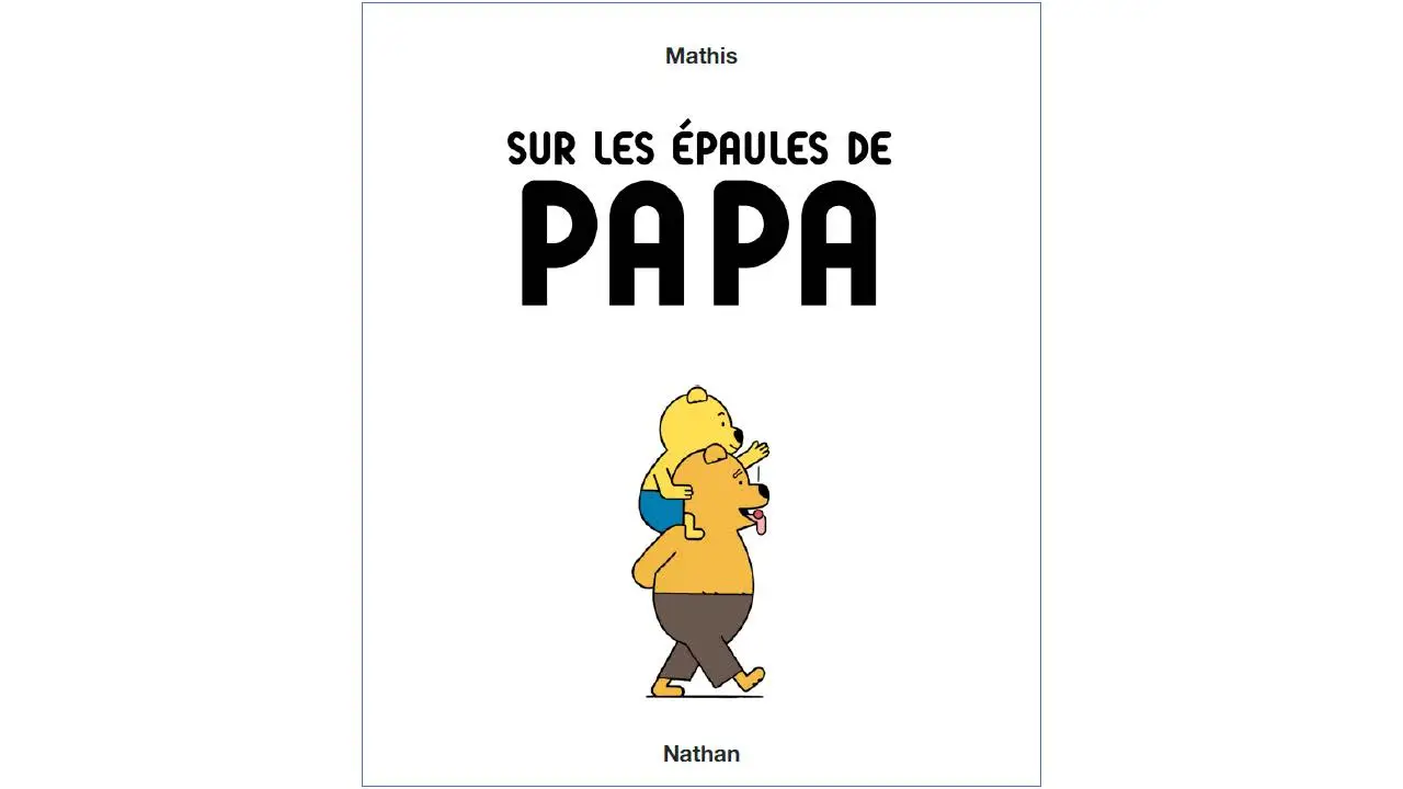 Sur les épaules de papa - Un album plein d'humour et de tendresse sur la relation père-enfant - Dès 2 ans - Album(s) - 9782095053611 - page-interieure 01