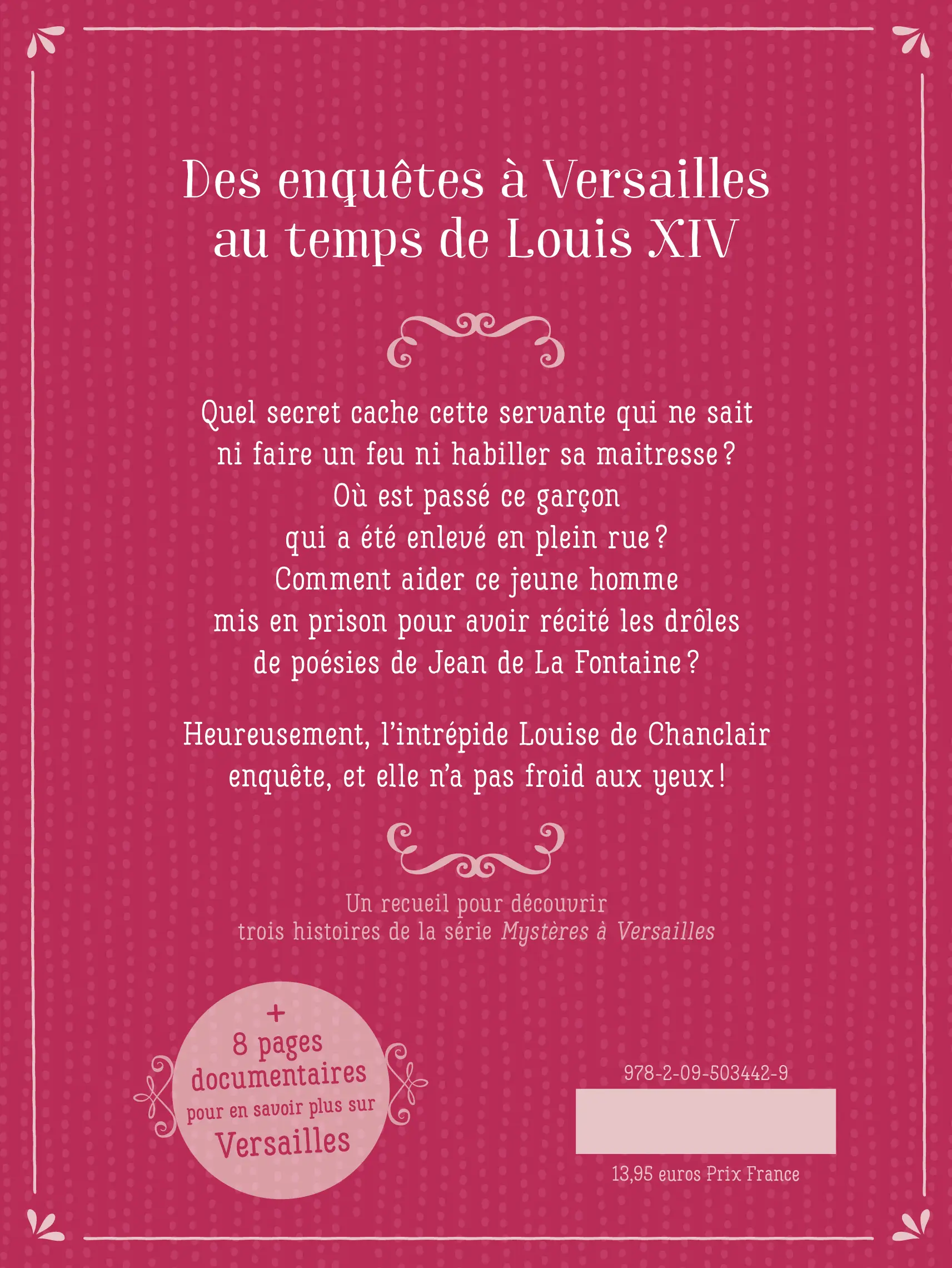 Mystères à Versailles : les enquêtes de Louise de Chanclair -  3 histoires palpitantes à partir de 7 ans - Roman - 9782095034436 - page-interieurePLAT4