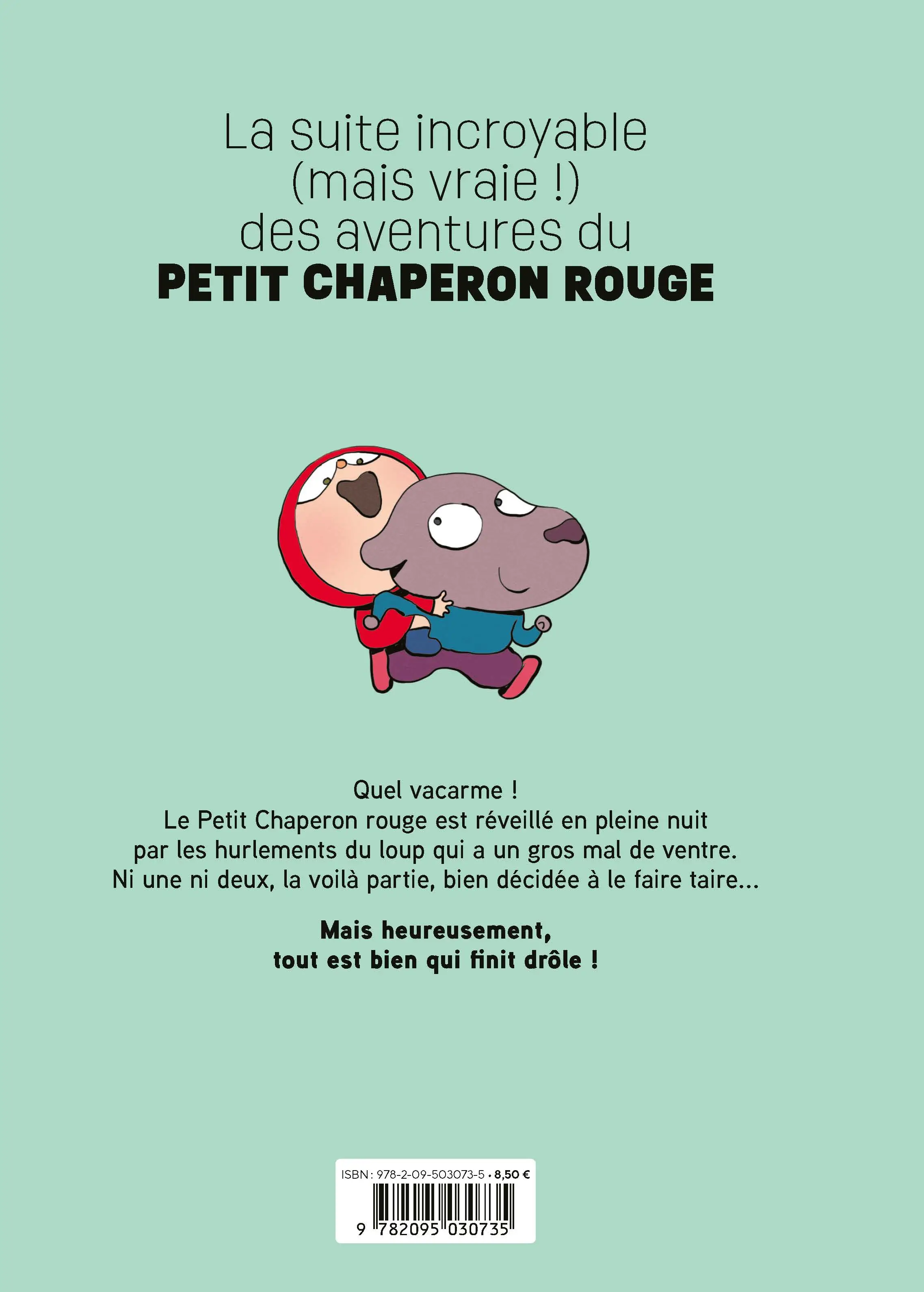 Petit Chaperon Rouge ! - Le jour d'après...la suite incroyable (mais vraie !) du conte - BD - Dès 5 ans - BD - 9782095030735 - Plat_4