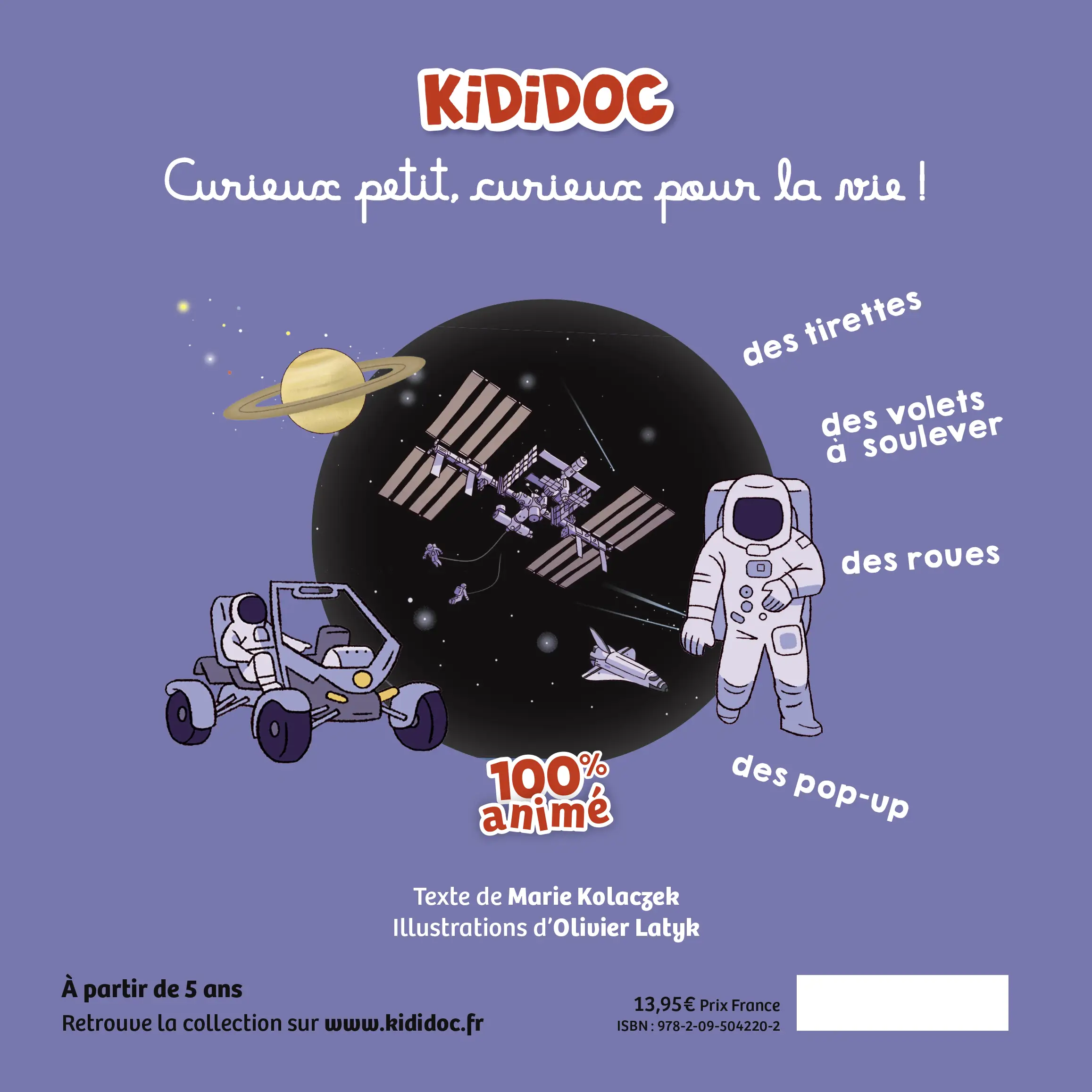 Kididoc - L'espace - Un documentaire 100% animé et renouvelé pour être incollable sur l'espace ! - dès 5 ans - Livre documentaire - 9782095042202 - Plat 4