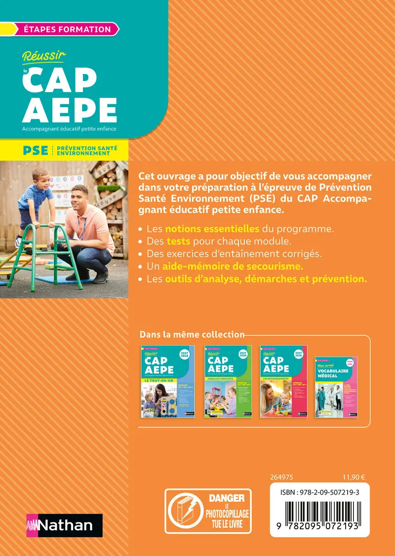 Réussir le CAP AEPE - PSE Prévention Santé Environnement - Préparation complète à l'épreuve PSE - Cours, tests, exercices corrigés et secourisme - Livre - 9782095072193 - Couverture verso