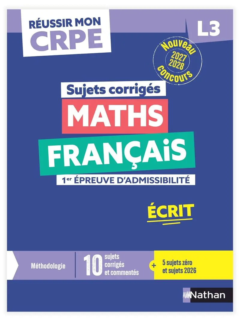 Réussir mon CRPE - Maths Français L3 écrit - Sujets corrigés - 2027/2028 - Livre de pédagogie - 9782095071288