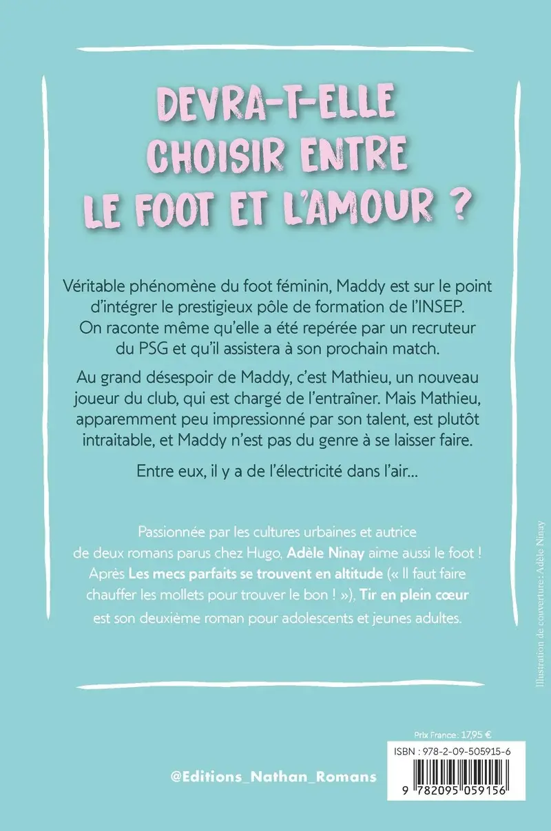 Tir en plein coeur - Un récit qui mêle passion amoureuse et passion pour le foot ! - Dès 14 ans - Roman - 9782095059156 - Couverture verso