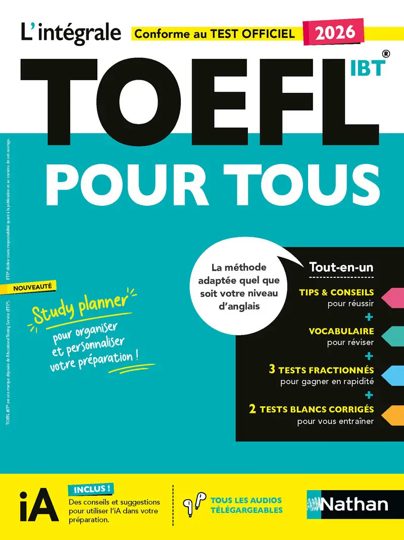 TOEFL IBT<sup>®</sup> 2026 - L'Intégrale Pour Tous - Préparation Complète Test Officiel - 2 Tests Blancs Corrigés + 3 Tests Fractionnés + Vocabulaire + Audio - Livre parascolaire - 9782095062019